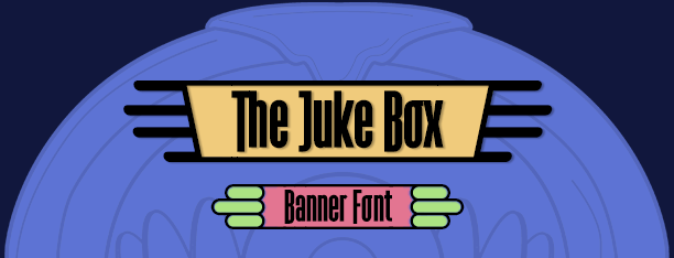 The Juke Box, banner font