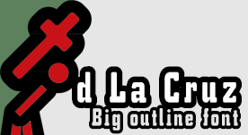 d La Cruz, big outline font